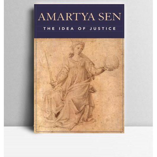 The Idea of Justice. Amartya Sen. 2009. Cambridge. HUP.