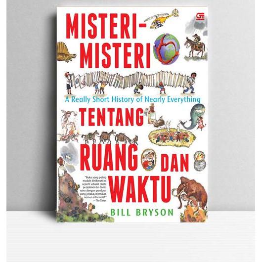MISTERI-MISTERI TENTANG RUANG DAN WAKTU. Bill bryson. 2008. Jakarta. GPU.