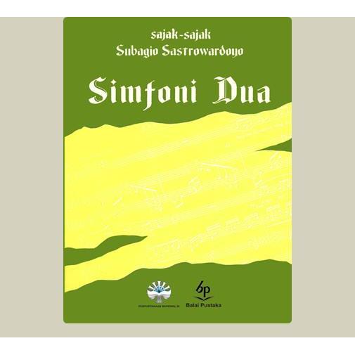 Simfoni Dua. Subagio Sastrowardoyo. 1986. Balai Pustaka. Jakarta.