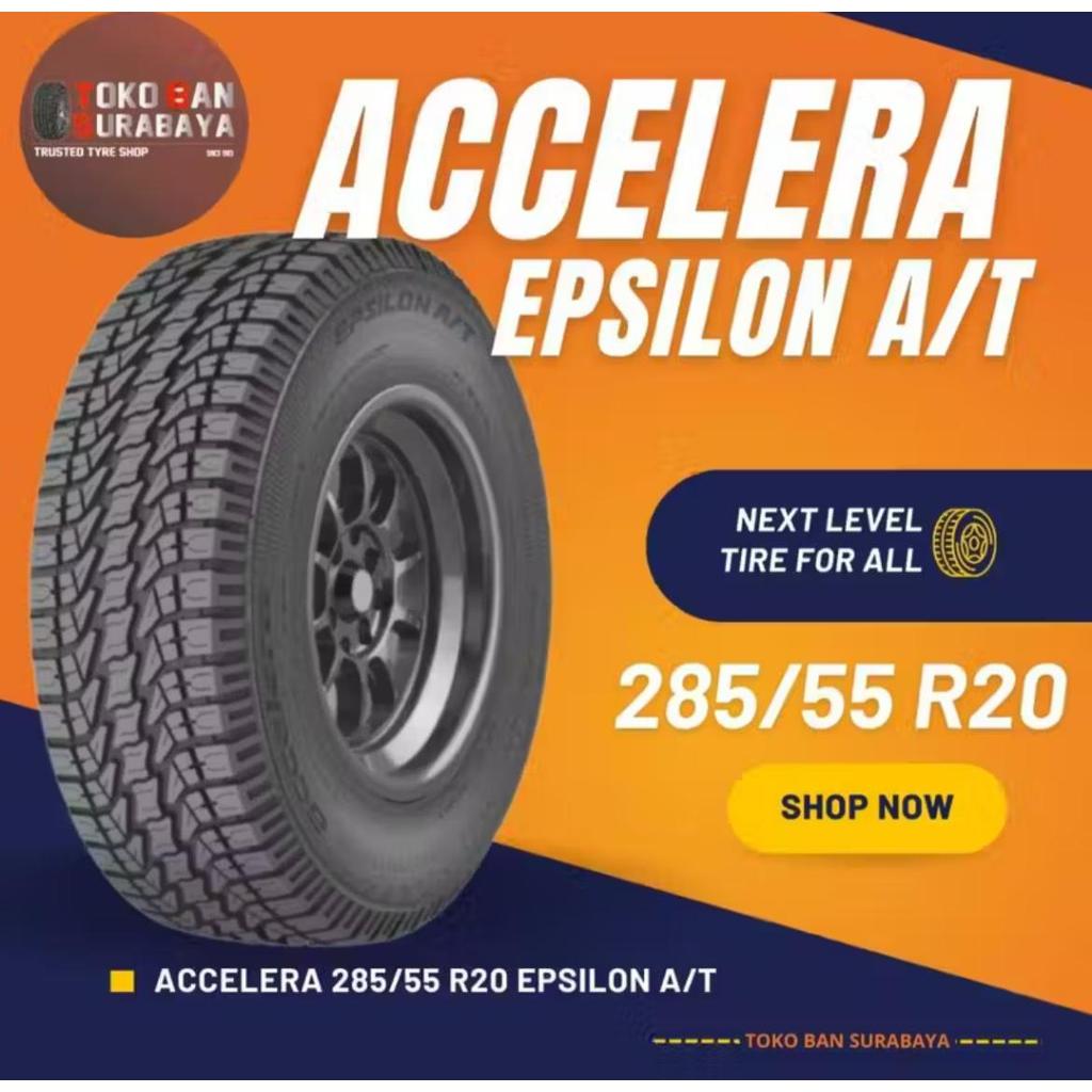Ban Accelera 285/55 R20 285/55R20 285/55/20 28555 R20 28555R20 R20 R 20 EPSILON A/T AT