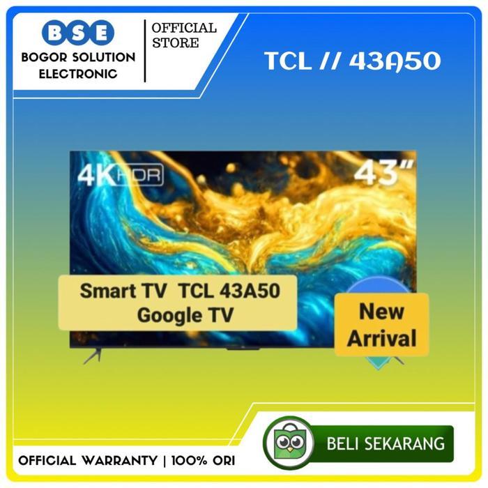 Smart TV Android Google TV TCL 43 Inch 43A50 4K HDR Pengganti 43A30