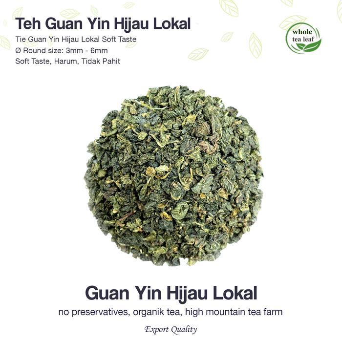 Tie Guan Yin Green / Teh Guan Yin Hijau Lokal
