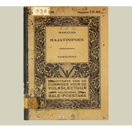 Wawatjan Hajatinipoes. Sardjono. 1921. Balai Pustaka. Jakarta.