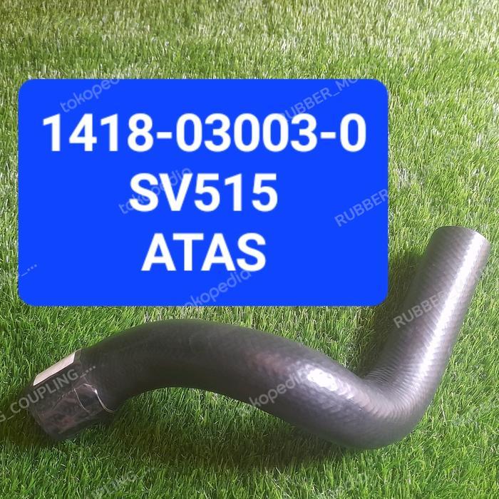 Hose Radiator Sv515 Atas Pn: 1418-03003-0