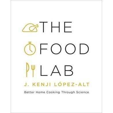 B The Food Lab: Better Home Cooking Through Science