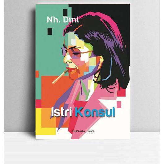 Istri Konsul. Nh. Dini. 2014. Bandung. PJ.