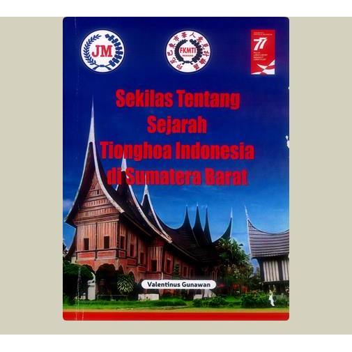 Sekilas tentang Sejarah Tionghoa Indonesia di Sumatera Barat. Fransiskus Hendri Khomar. 2022. Jasa M