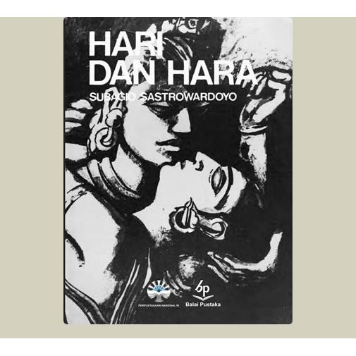 Hari Dan Hara. Subagio. Satrowardoyo. 1982. Balai Pustaka. Jakarta.