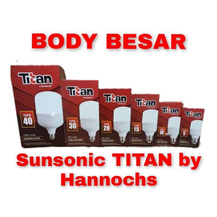 Lampu Led Bohlam Led Sunsonic Titan By Hannochs Body Besar Kualitas Premium