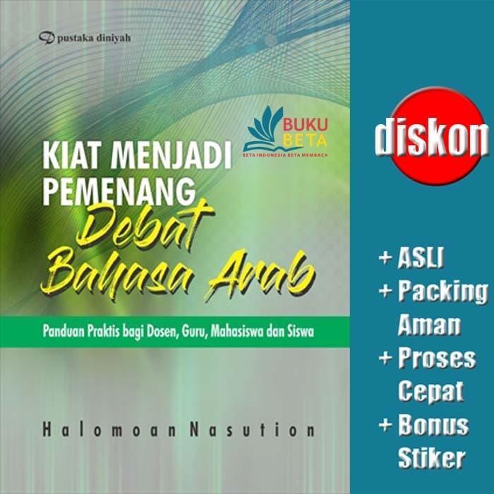 Kiat Menjadi Pemenang Debat Bahasa Arab - Halomoan Nasution