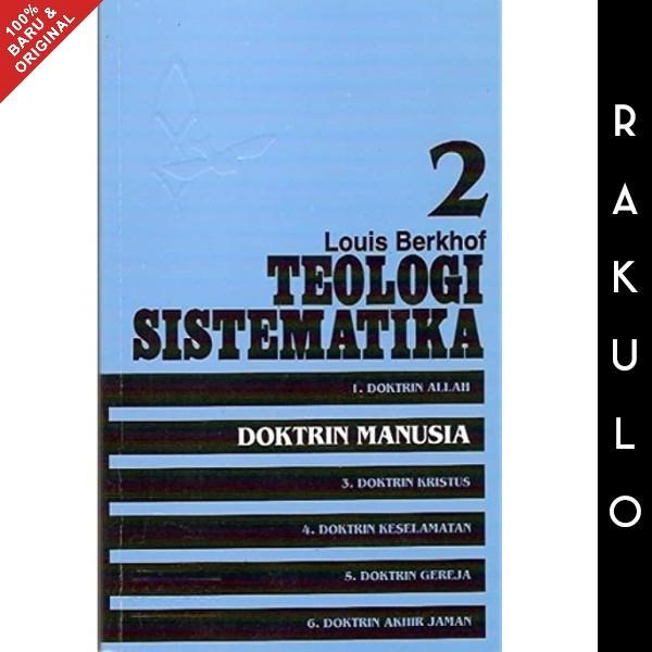 BUKU TEOLOGI SISTEMATIKA 2: DOKTRIN MANUSIA - LOUIS BERKHOF