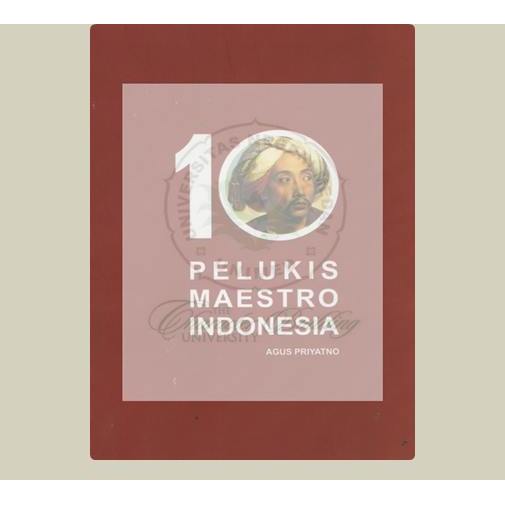 Sepuluh Pelukis Maestro Indonesia. Agus Priyatno. 2014. UNIMED Press. Medan.