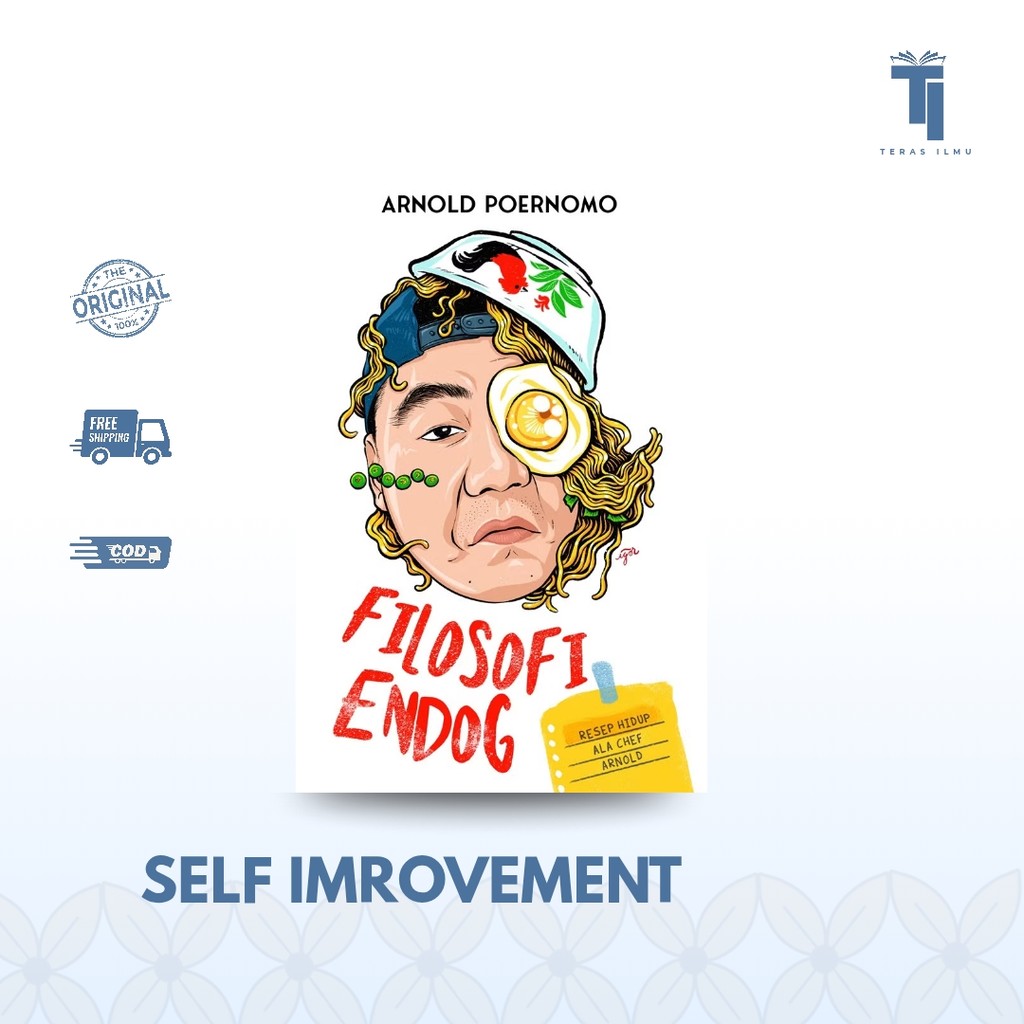 Teras Ilmu - Self Improvement | Filosofi Endog : Resep Hidup Ala Chef Arnold by Arnold Poernomo