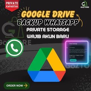 Google Drive Backup Chat WA Whatsapp Unlimited Max 300GB 500GB 1TB 2TB PRIVATE KAPASITAS Lifetime