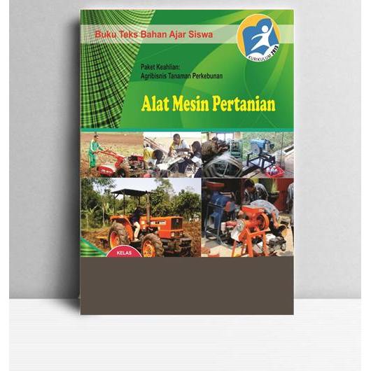 Alat dan Mesin Pertanian. Jakarta. Mendikbud