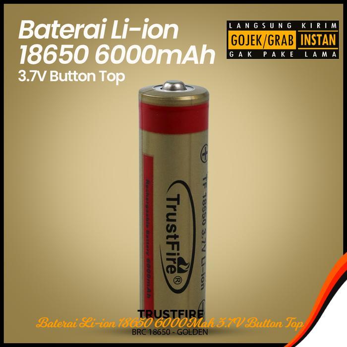 Trustfire Baterai Li-Ion 18650 6000Mah 3.7V Button Top - Brc 18650