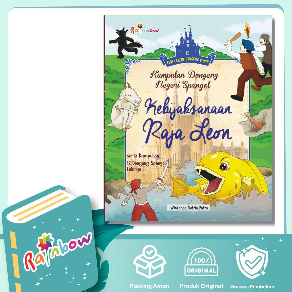 Rainbow - Seri Cerita Dongeng Dunia: Kumpulan Dongeng Negeri Spanyol Kebijaksanaan Raja Leon