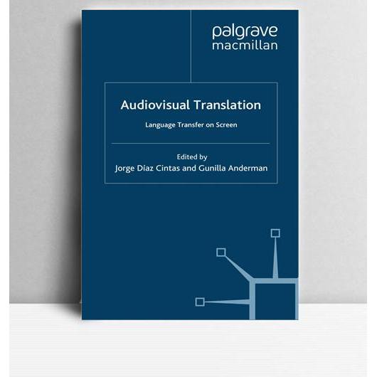 Audiovisual Translation. Jorge Diaz Cintas, et.al. 2009. UK. Palgrave Macmillan