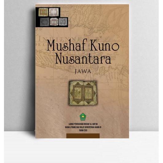 Mushaf Kuno Jawa. Harits Fadly. 2019. Jakarta. Lajnah Pentashihan Mushaf Al-Qur'an