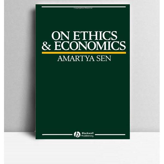 On Ethics & Economics. Amartya Sen. 1988. Los Angeles. UCP.