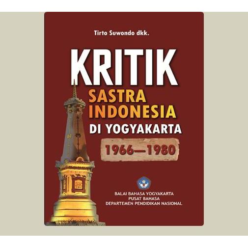 Kritik Sastra Indonesia di Yogyakarta. Tirto Suwondo, dkk. 2009. Balai Bahasa Yogyakarta. Yogyakarta