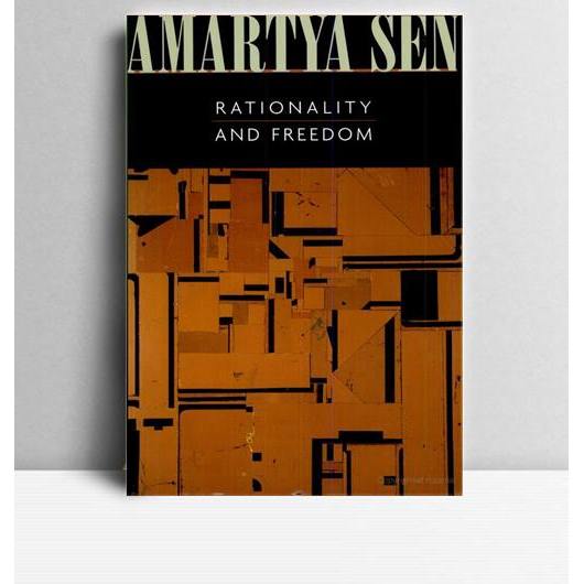 Rationality and Freedom. Amartya Sen. 2002. Cambridge. HUP.