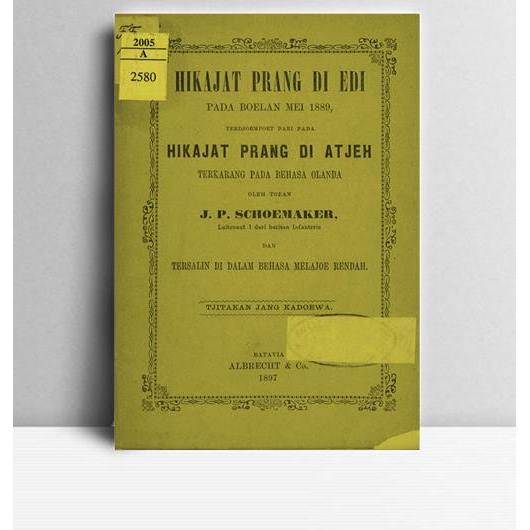 . Hikajat Prang Di Atjeh. J P Schoemaker. 1897. Batavia. Albrecht
