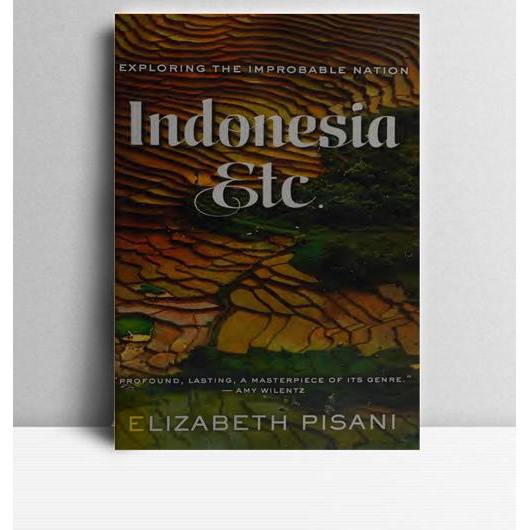 Indonesia ETC. Elizabeth Pisani. 2014. New York. WWN