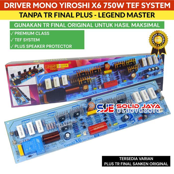 DRIVER POWER YIROSHI X6 750W MONO TEF SYSTEM AMPLI AMPLIFIER TANPA TR FINAL PROTECTOR SPEAKER
