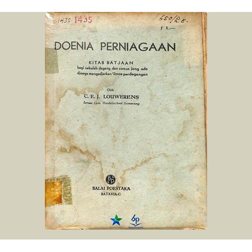 Doenia Perniagaan. C.E.J Louwerens. 1941. Balai Pustaka. Jakarta.