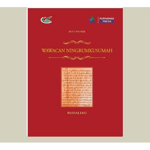Wawacan Ningrumkusumah. Ruhaliah. 2020. Jakarta. Perpusnas Press.