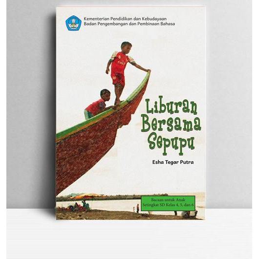 Liburan Bersama Sepupu. Esha Tegar Putra. 2017. Jakarta. Mendikbud