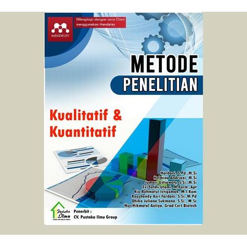 Metode Penelitian Kualitatif & Kuantitatif. Hardani, dkk. 2020. Pustaka Ilmu. Yogyakarta.