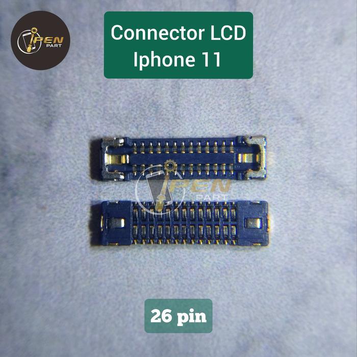 KONEKTOR LCD IPHONE 11 ORIGINAL SOCKET CONNECTOR LAYAR DI MESIN