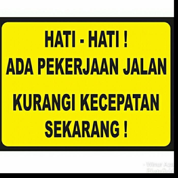 PROMO Rambu Hati-Hati Kurangi Kecepatan Ada Pekerjaan Proyek. Ukr. 80 x 60cm