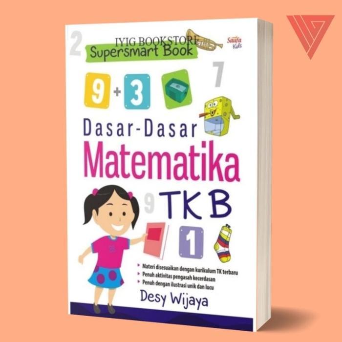 TERLARIS Buku Supersmart Book; Dasar-Dasar Matika TK B - Saufa - buku anak TK - buku TK B READY