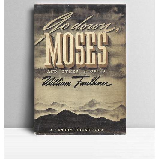 Go Down, Moses. William Faulkner. 1942. New York. Random House