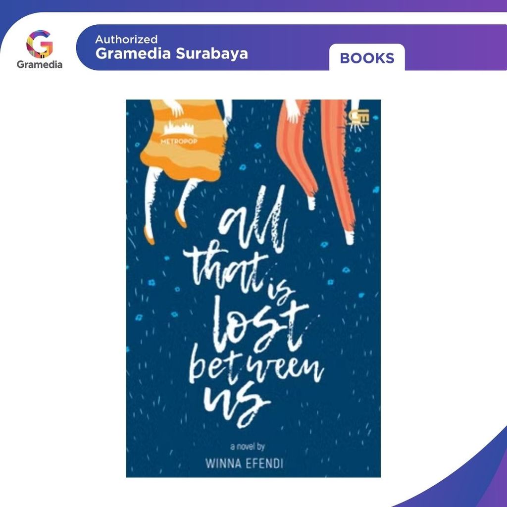 Gramedia Surabaya - Metropop: All That Is Lost Between Us