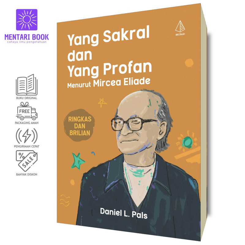 Yang Sakral dan Yang Profan menurut Mircea Eliade | Daniel L. Pals | IRCiSoD