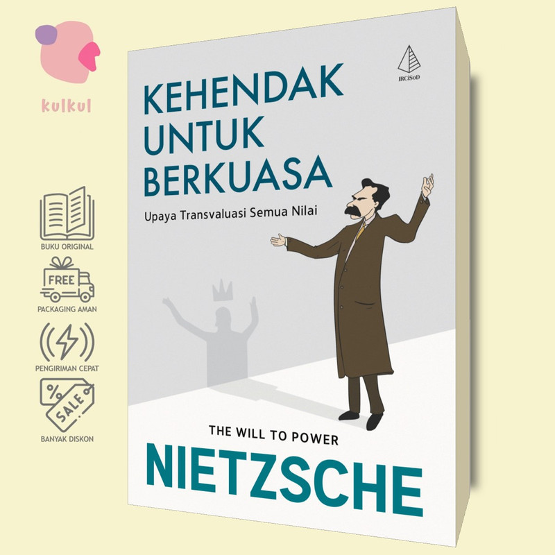 [IRCiSoD] Kehendak untuk Berkuasa: Upaya Transvaluasi Semua Nilai - Nietzsche