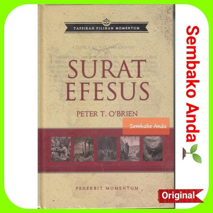 SALE Surat Efesus. Tafsiran Alkitab Pilihan Momentum. Peter T O Brien TERMURAH