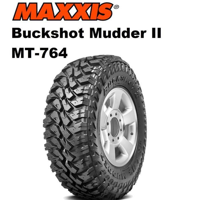 Maxxis MT-764 285 70 R17 BUCKSHOT MUDDER II Ban Ring 17  Mobil Off-Road Hilux Triton Land Cruiser Cg