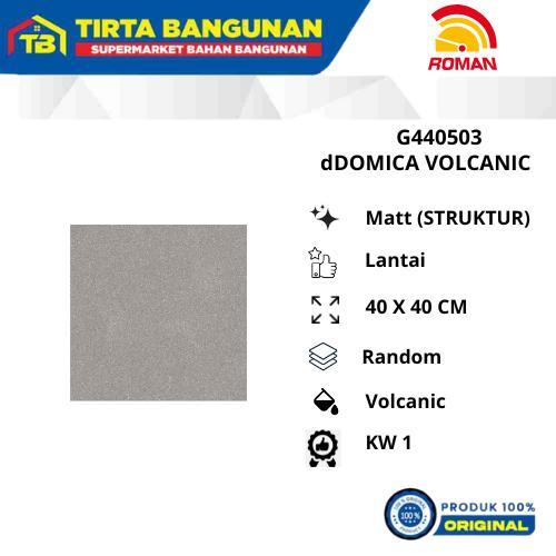 . ROMAN KERAMIK 40 X 40 CM FLOOR TILE G440503 dDOMICA VOLCANIC / KERAMIK LANTAI KW 1