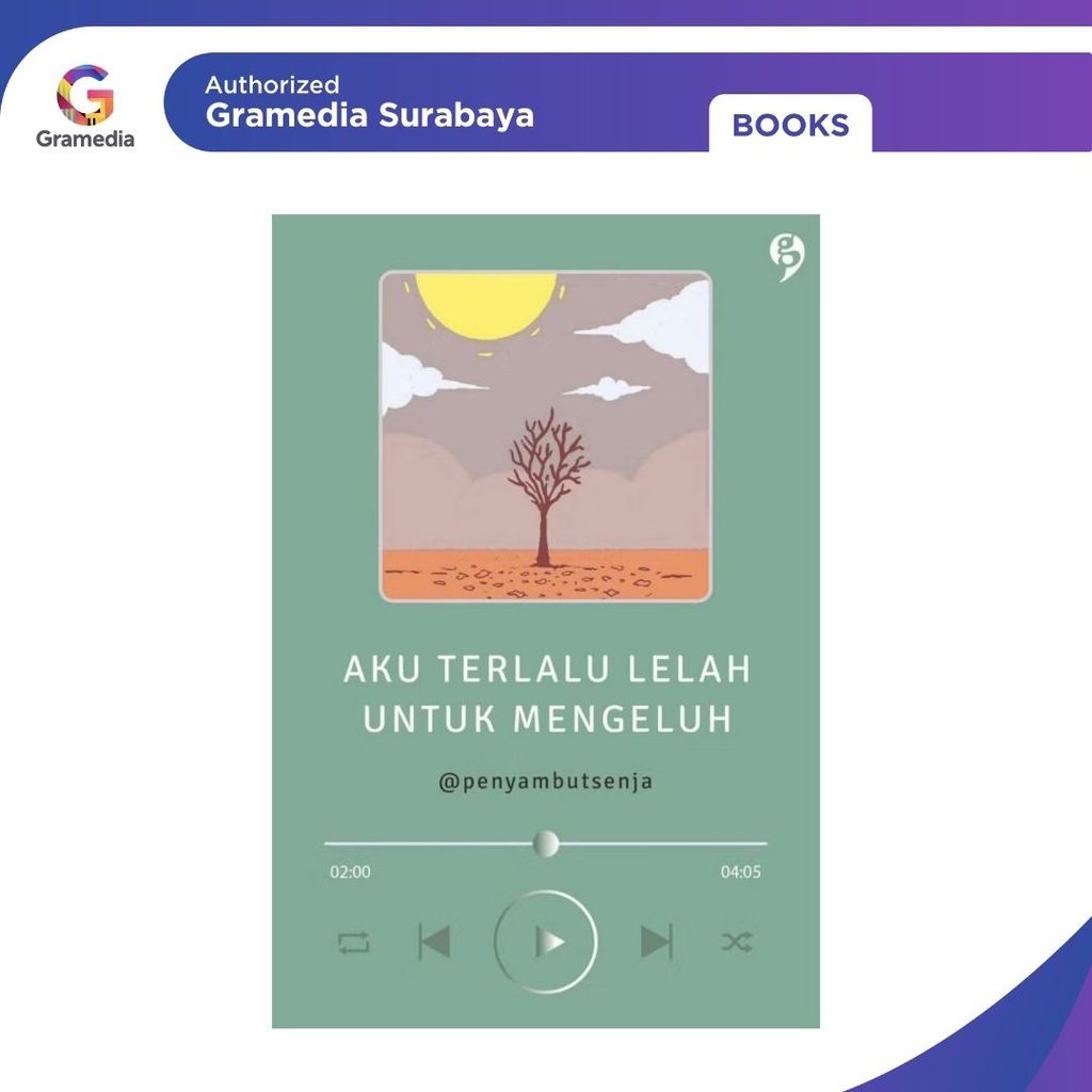Gramedia Surabaya - Aku Terlalu Lelah Untuk Mengeluh