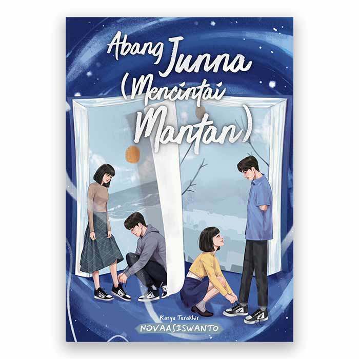NOVEL - ABANG JUNNA (MENCINTAI MANTAN) by Novaasiswanto