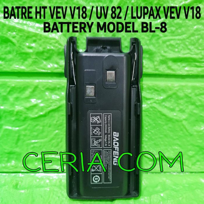 Promo Batre Ht Baofeng Uv82 Vev V18 Redell D8108 Battery Lupax Vev V18 Bl-8
