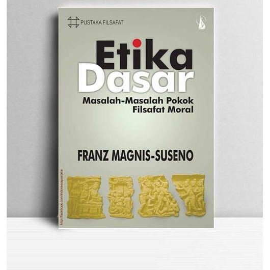 Etika Dasar. Franz Magnis, dkk. 1987. Yogyakarta. Kanisius.