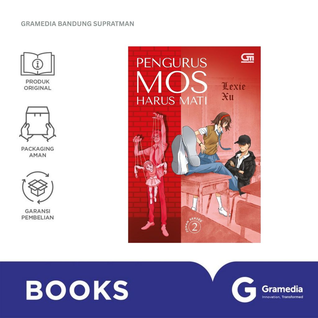 Gramedia Bandung Supratman | Buku Novel JOHAN SERIES#2: PENGURUS MOS HARUS MATI | Karya LEXIE XU | B