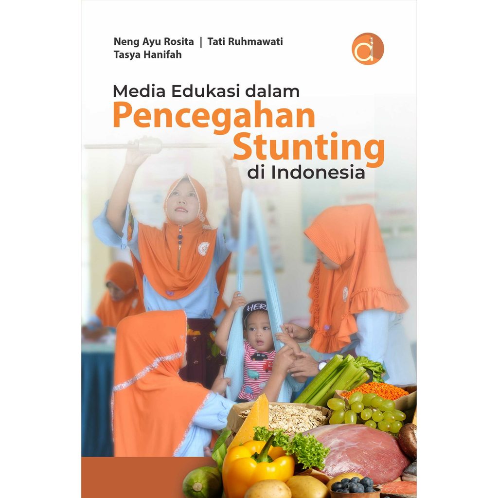 Buku Media Edukasi Dalam Pencegahan Stunting Di Indonesia | Neng Ayu Rosita dkk | Buku Lain- Lain