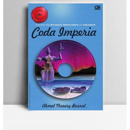 Coda Imperia. Akmal Nasery Basral. 2018. Jakarta. GPU.